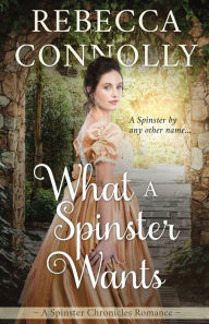 Free downloadable books for computer What a Spinster Wants 9781952103094