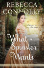 What a Spinster Wants (Spinster Chronicles #6)