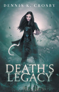 Title: Death's Legacy, Author: Dennis K. Crosby