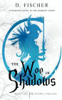 The Woe of Shadows (Heavy Lies the Crown: Prequel)