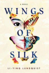 Title: Wings of Silk, Author: Li-Ying Lundquist