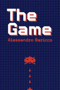 Ebooks spanish free download The Game 9781952119002 by Alessandro Baricco, Clarissa Botsford