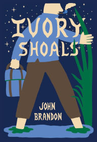 Title: Ivory Shoals, Author: John Brandon