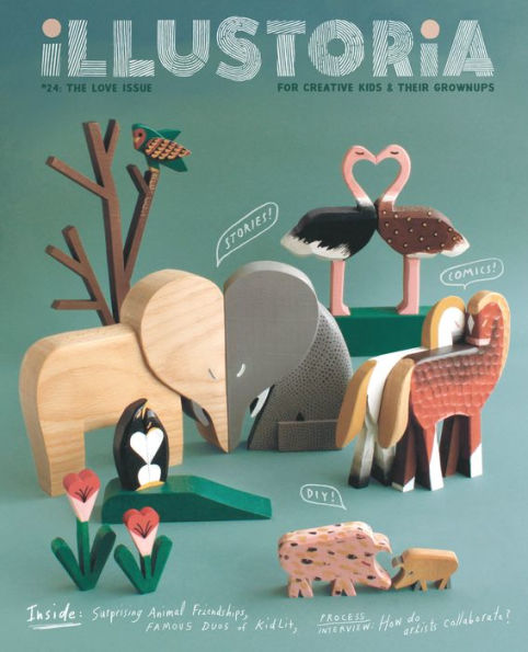 Illustoria: Love: Issue #24: Stories, Comics, DIY, For Creative Kids and Their Grownups