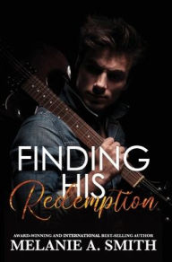 Title: Finding His Redemption, Author: Melanie a Smith