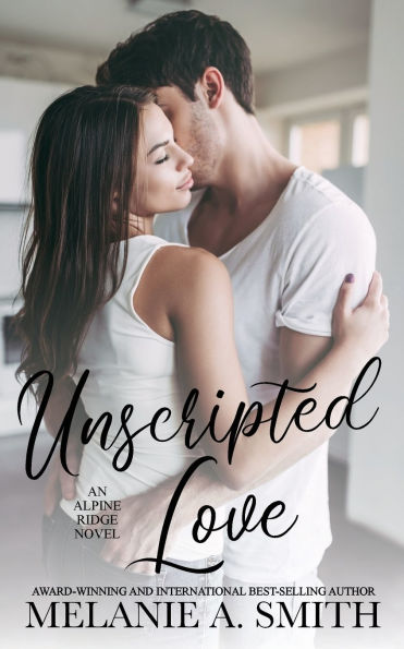 Unscripted Love: A Steamy Small-Town Celebrity Romance