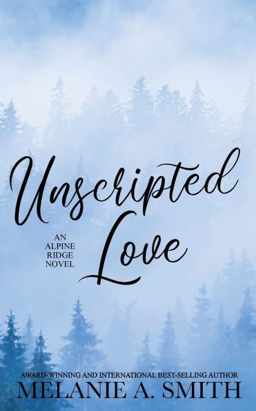 Unscripted Love: A Steamy Small-Town Celebrity Romance