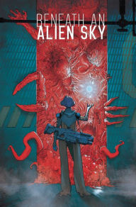 Title: Beneath an Alien Sky, Author: Sid Kotian