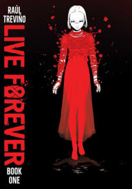 Title: Live Forever Volume 1, Author: Raul Trevino