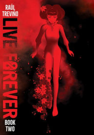 Free downloads of pdf ebooks Live Forever Volume 2 by Raul Trevino English version 9781952126390