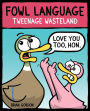 Fowl Language: Tweenage Wasteland