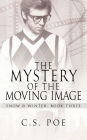 The Mystery of the Moving Image