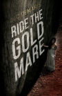 Ride The Gold Mare