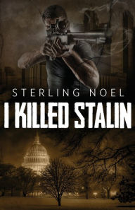 Title: I Killed Stalin, Author: Sterling Noel