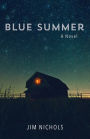 Blue Summer: A Novel