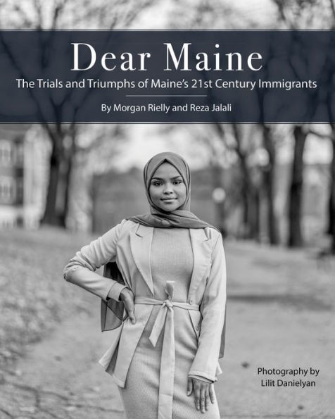 Dear Maine: The Trials and Triumphs of Maine's 21st Century Immigrants