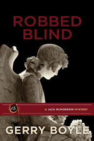 Title: Robbed Blind, Author: Gerry Boyle