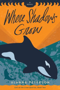 Title: Where Shadows Grow, Author: Alanna Peterson
