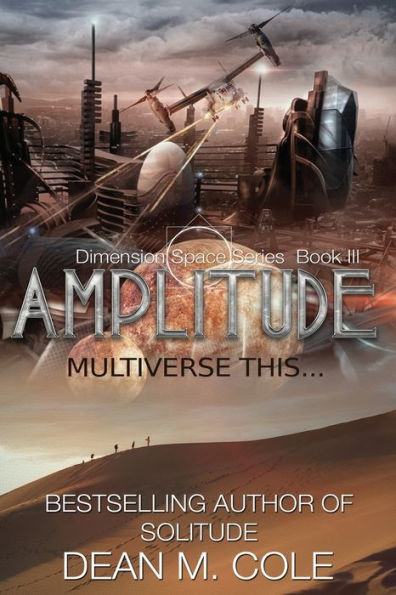 Amplitude: A Post-Apocalyptic Thriller (Dimension Space Book Three)