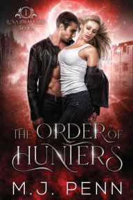 Title: The Order of Hunters, Author: M. J. Penn