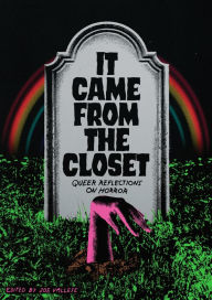 English audiobooks download It Came from the Closet: Queer Reflections on Horror  9781952177798 in English by Joe Vallese, Carmen Maria Machado, Bruce Owens Grimm, Zefyr Lisowski, Richard Scott Larson, Joe Vallese, Carmen Maria Machado, Bruce Owens Grimm, Zefyr Lisowski, Richard Scott Larson