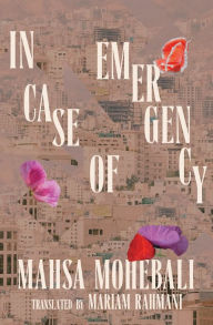 Title: In Case of Emergency, Author: Mahsa Mohebali