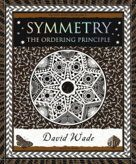 Title: Symmetry: The Ordering Principle, Author: David Wade