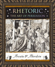 Title: Rhetoric: The Art of Persuasion, Author: Adina Arvatu