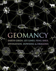 Best ebooks available for free download Geomancy: Earth Grids, Ley Lines, Feng Shui, Divination, Dowsing, & Dragons