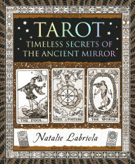 Title: Tarot: Timeless Secrets of the Ancient Mirror, Author: Natalie Labriola