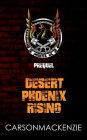 Desert Phoenix Rising: Prequel