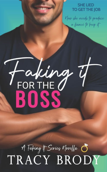 Faking it for the Boss: A Sweet Faking It Romantic Comedy