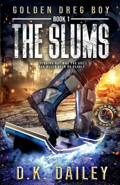 Golden Dreg Boy, Book 1, Golden Dreg World: The Slums (Dystopian Post-Apocalyptic Young Adult Series)