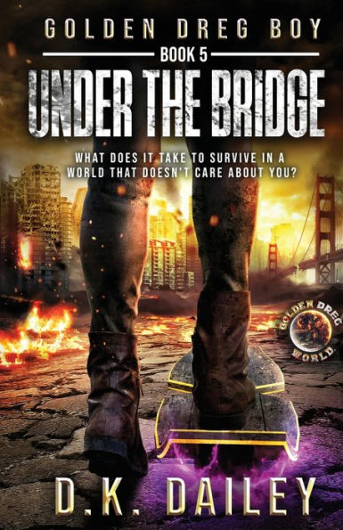 Golden Dreg Boy, Book 5, Golden Dreg World: The Underground (Dystopian Post-Apocalyptic Young Adult Series)