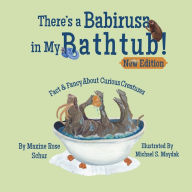 Title: There's a Babirusa in My Bathtub!, Author: Maxine Rose Schur