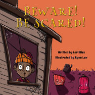 Title: Beware! Be Scared!, Author: Lori Ries