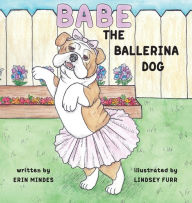 Free books download pdf file Babe the Ballerina Dog