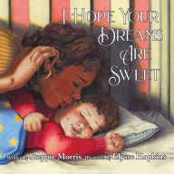 Title: I Hope Your Dreams Are Sweet, Author: Steppie Morris