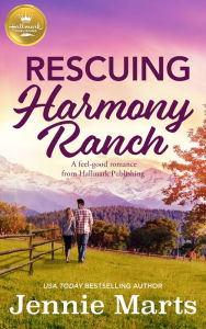 Free books download in pdf Rescuing Harmony Ranch: A feel-good romance from Hallmark Publishing 9781952210051 MOBI ePub by Jennie Marts in English