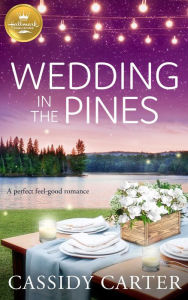 Android books download free pdf Wedding in the Pines: A perfect feel-good romance from Hallmark Publishing by Cassidy Carter 9781952210167