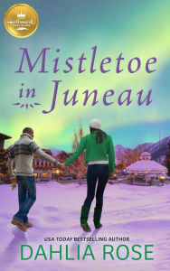 Books in english download free pdf Mistletoe in Juneau: An Alaskan Christmas romance from Hallmark Publishing 9781952210341