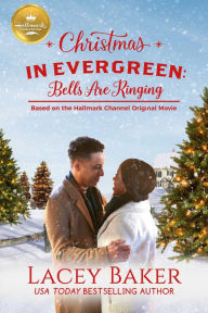 Free ebooks download on rapidshare Christmas in Evergreen: Bells are Ringing: Based on a Hallmark Channel original movie iBook CHM PDB by  9781952210433