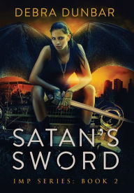 Title: Satan's Sword, Author: Debra Dunbar