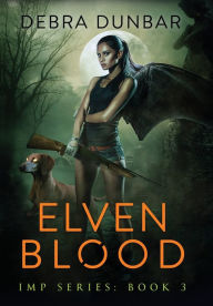 Title: Elven Blood, Author: Debra Dunbar