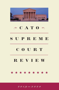 Title: Cato Supreme Court Review: 2019-2020, Author: Trevor Burrus