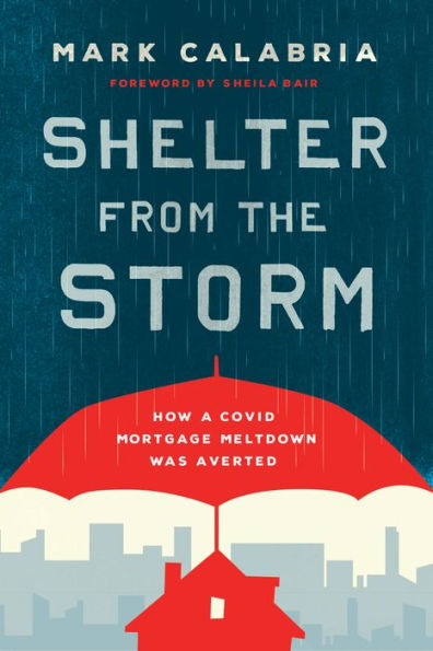 Shelter from the Storm: How a COVID Mortgage Meltdown Was Averted