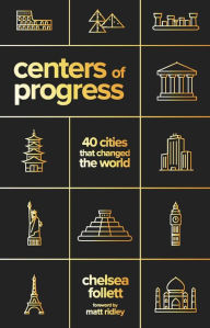 Ebook magazine free download pdf Centers of Progress: 40 Cities That Changed the World ePub RTF by Chelsea Follett (English Edition) 9781952223662