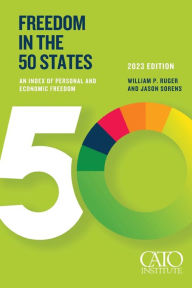 Title: Freedom in the 50 States: An Index of Personal and Economic Freedom, Author: William P Ruger