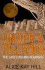 Under A Full Moon: The Last Lynching In Kansas