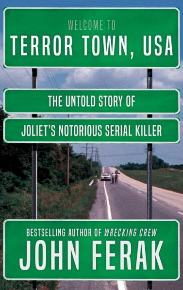 Terror Town, USA: The Untold Story of Joliet's Notorious Serial Killer